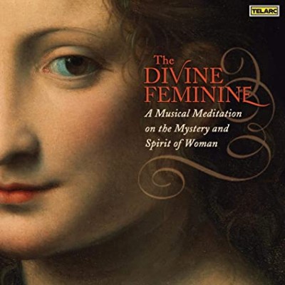 DIVINE FEMININE-A Musical Meditation On The Mystery & Spirit Of Woman