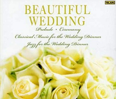 BEAUTIFUL WEDDING-Classical Music For The Wedding Dinner/Jazz For The