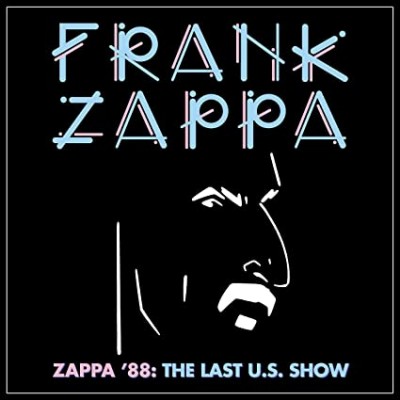 Zappa '88: the last U.S. Show