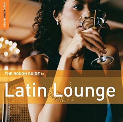 LATIN LOUNGE-Juju Orch,Los Amigos Invisibles,Ska Cubano,Novalima,Brown