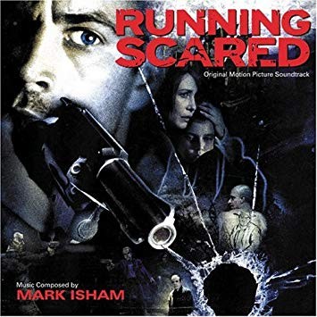 RUNNING SCARED-Music By Mark Isham