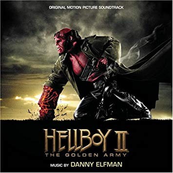 HELLBOY II-THE GOLDEN ARMY-Music By Danny Elfman