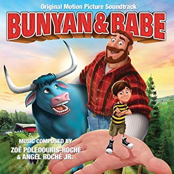 BUNYAN & BABE-Music Composed By Zoe Poledouris-Roche & Angel Roche Jr.