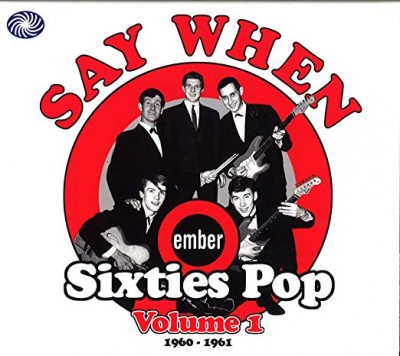 SAY WHEN-EMBER SIXTIES POP-VOL.1  1960-1961-Michael Cox,Grant Tracy &