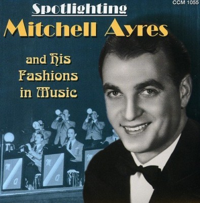 Spotlighting on Mitchell Ayres & His Fashions In Music