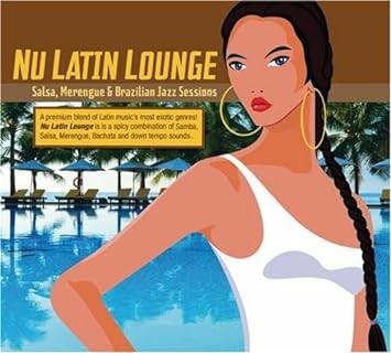 NU LATIN LOUNGE-Salsa, Merengue & Brazilian Jazz Sessions