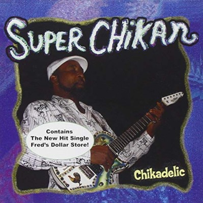 Chikadelic