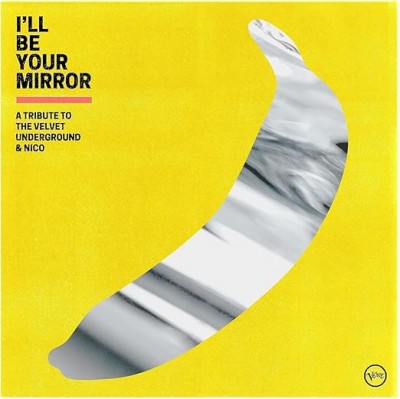 I'll Be Your Mirror-A Tribute To Velvet Underground-Kurt Vile,Iggy Pop