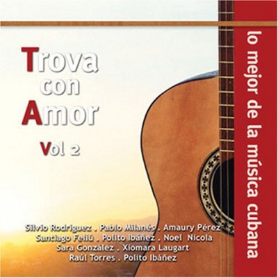 TROVA CON AMOR VOL.2-Silvio Rodriguez,Pablo Milanes,Amaury Perez,Santi