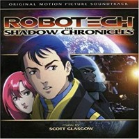 ROBOTECH-THE SHADOW CHRONICLES-Music By Scott Glasgow