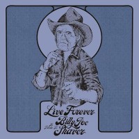 Live Forever: A Tribute To Billy Joe Shaver - Diamond Color vinyl