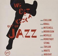 WE GET A KICK OUT OF JAZZ-Diana Krall,Joni Mitchell,Van Morrison,Sting